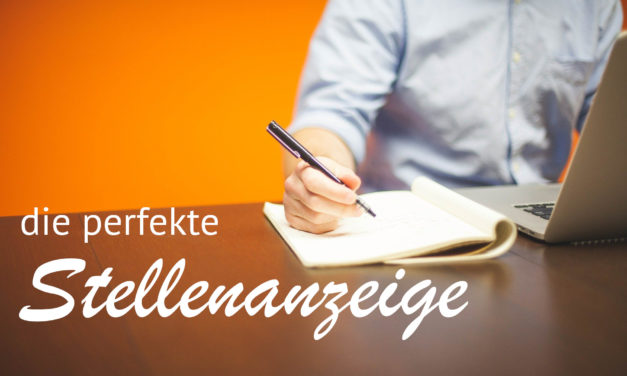So schreiben Sie eine perfekte Stellenanzeige